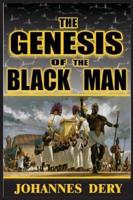 The Genesis of the Black Man