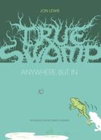 True Swamp 2: Anywhere But In .