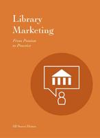 Library Marketing: From Passion to Practice