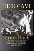 A Look Back: My Fifty years Hosting Entertainers, Celebrities and The Mob