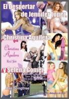 El Despertar De Jennifer Lopez, Christina Aguilera Y Selena Gomez