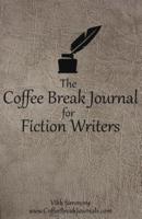 The Coffee Break Journal for Fiction Writers
