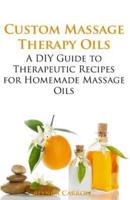 Custom Massage Therapy Oils