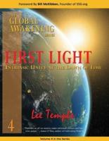 First Light, Intrinsic Unity at the Dawn of Time: The Global Awakening Series, Volume 4