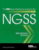 The NSTA Quick-Reference Guide to the NGSS, Elementary School
