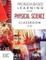 Problem-Based Learning in the Physical Science Classroom, K-12