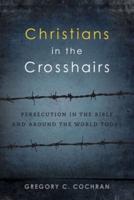 Christians in the Crosshairs