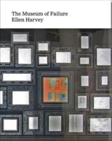 Ellen Harvey - Museum of Failure