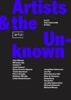 Artists & The Unknown: Art21 Interviews With Artists