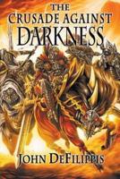 The Crusade Against Darkness