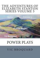 The Adventures of Elizabeth Stanton Series Volume 5 Power Plays