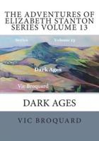 The Adventures of Elizabeth Stanton Series Volume 13 Dark Ages