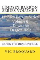 Lindsey Barron Series Volume 8 Down the Dragon Hole