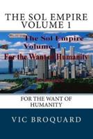 The Sol Empire Volume 1 for the Want of Humanity