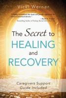 The Secret to Healing and Recovery