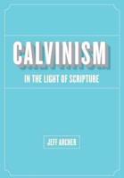 Calvinism In Light of Scripture