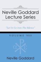 Neville Goddard Lecture Series, Volume VIII: (A Gnostic Audio Selection, Includes Free Access to Streaming Audio Book)