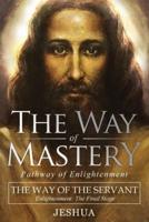 The Way of Mastery, The Way of the Servant: Living the Light of Christ; Enlightenment, The Final Stage