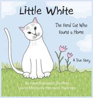 Little White: The Feral Cat Who Found a Home