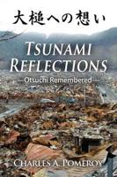 Tsunami Reflections-Otsuchi Remembered