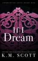 If I Dream (Corrupted Love #1)