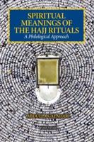 Spiritual Meanings of the Hajj Rituals