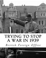 Trying to Stop a War in 1939