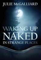 Waking Up Naked in Strange Places