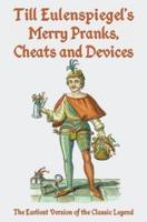 Till Eulenspiegel's Merry Pranks, Cheats, and Devices