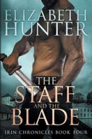 The Staff and the Blade: Irin Chronicles Book Four