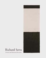 Richard Serra: Vertical and Horizontal Reversals