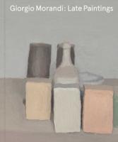 Giorgio Morandi - Late Paintings