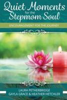 Quiet Moments for the Stepmom Soul