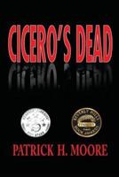 Cicero's Dead