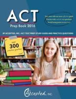 ACT Prep Book 2016 by Accepted Inc.