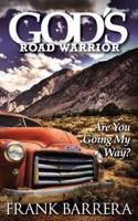God's Road Warrior: Are You Going My Way?