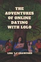 The Adventures OF Online Dating with Lolo