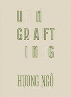 Huong Ngô: Ungrafting