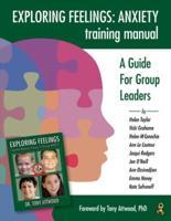 Exploring Feelings : Anxiety Training Manual