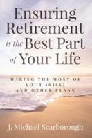 Ensuring Retirement Is the Best Part of Your Life