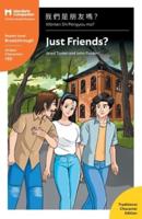 Just Friends?:  Mandarin Companion Graded Readers Breakthrough Level, Traditional Chinese Edition