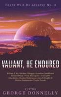 Valiant, He Endured