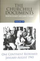 The Churchill Documents. Volume 18 One Continent Redeemed January-August 1943