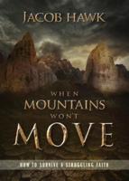 When Mountains Won't Move
