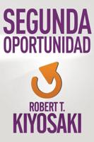 Segunda Oportunidad / Second Chance: For Your Money, Your Life and Our World