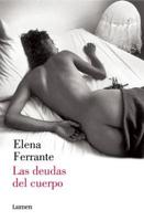 Las Deudas Del Cuerpo / Those Who Leave and Those Who Stay: Neapolitan Novels, Book Three