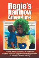 Regie's Rainbow Adventure®: National Kidney Foundation of Michigan's nutrition education program for disease prevention in the early childcare setting