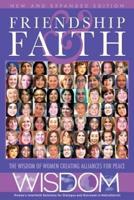 Friendship and Faith, Second Edition: The WISDOM of women creating alliances for peace