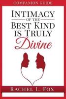 Companion Guide Intimacy of the Best Kind Is Truly Divine