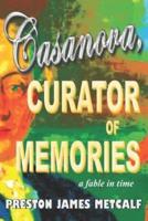 Casanova, Curator of Memories